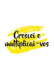 Crescei e Multiplicai-vos