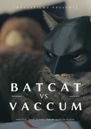 BatCat vs Vacuum