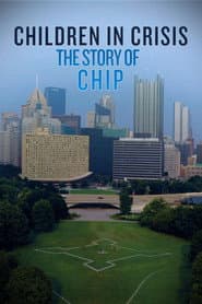 Children in Crisis: The Story of CHIP