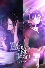 The Dangers in My Heart: The Movie