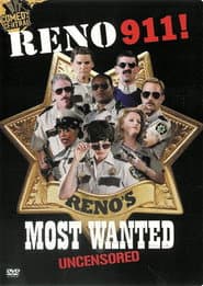Reno 911! Reno's Most Wanted Uncensored