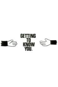 Getting to Know You