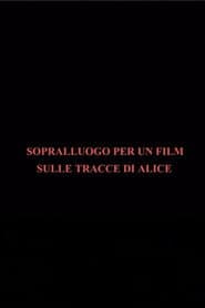 Sopralluogo per un film sulle tracce di Alice