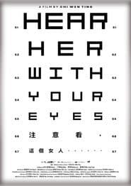 Hear Her With Your Eyes