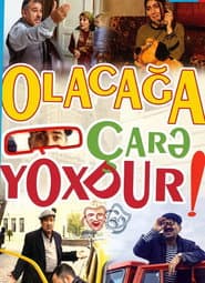 Olacağa çarə yoxdur