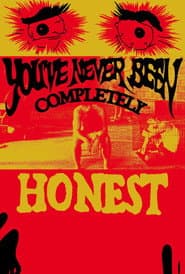 You've Never Been Completely Honest