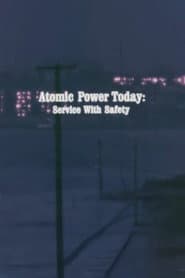Atomic Power Today: Service with Safety
