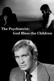 The Psychiatrist: God Bless the Children