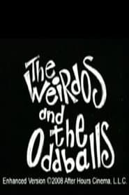 Weirdos and the Oddballs