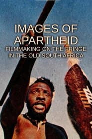 Images of Apartheid: Filmmaking on the Fringe in the Old South Africa
