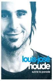 Louis-José Houde: Suivre la parade