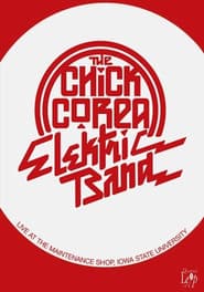 The Chick Corea Elektric Band: Live at the Maintenance Shop