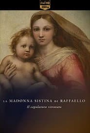 La Madonna Sistina di Raffaello - Il capolavoro ritrovato