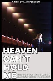 Heaven Can't Hold Me