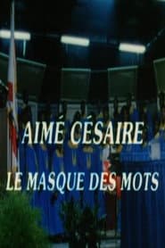 Aimé Césaire: The Mask of Words