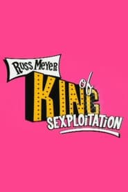Russ Meyer: King of Sexploitation