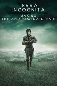 Terra Incognita: Making the Andromeda Strain