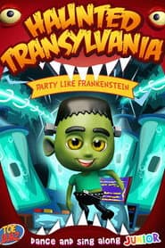 Haunted Transylvania: Party Like Frankenstein