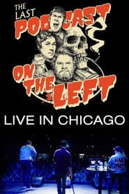 Last Podcast on the Left: Live in Chicago