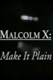 Malcolm X: Make It Plain