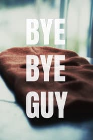 Bye-Bye Guy