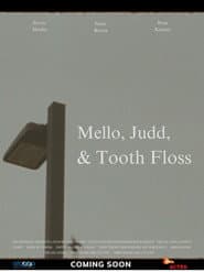 Mello, Judd, & Tooth Floss