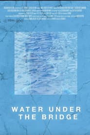 Water Under the Bridge