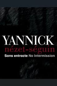 Yannick Nézet Séguin: No Intermission