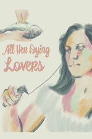 All Her Dying Lovers