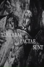 Tenebrae factae sunt