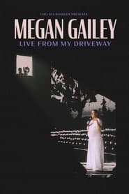 Megan Gailey: Live From My Driveway