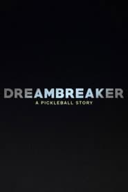 Dreambreaker: A Pickleball Story