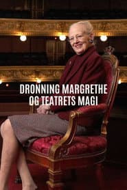 Dronning Margrethe & teatrets magi