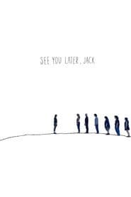 See You Later, Jack