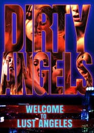 Dirty Angels: Welcome to Lust Angeles