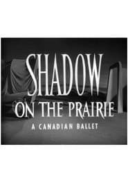 Shadow on the Prairie (A Canadian Ballet)