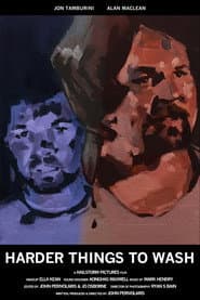 Harder Things to Wash