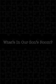 What's in Our Son's Room?