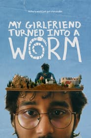My Girlfriend Turned Into a Worm