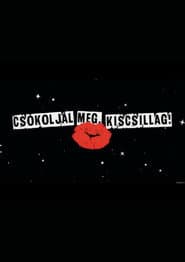 Csókoljál meg, Kiscsillag!
