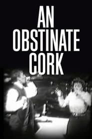 An Obstinate Cork