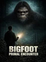 Bigfoot Primal Encounter