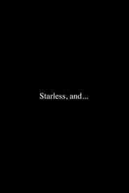 Starless, and...