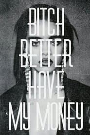 Rihanna: Bitch Better Have My Money