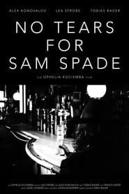 No Tears For Sam Spade