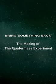 Bring Something Back: The Making of 'The Quatermass Experiment'