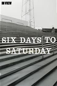 In View: Six Days to Saturday