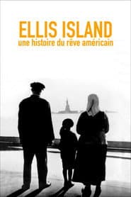 Ellis Island, une histoire du rêve américain