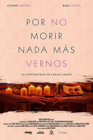 Por No Morir Nada Mas Vernos