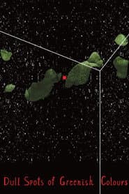 Dull Spots of Greenish Colours